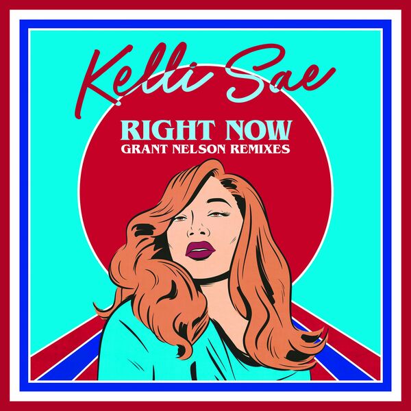 Kelli Sae - Right Now (Grant Nelson Remixes) / Reel People Music