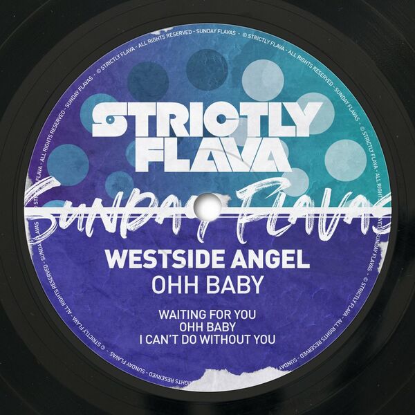 Westside Angel - Ohh Baby / Sunday Flavas