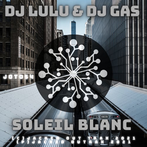 DJ Lulu & DJ Gas - Soleil Blanc / Jacked Out Trax