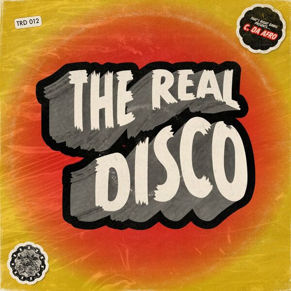 C. Da Afro - The Real Disco / That's Right Dawg Music