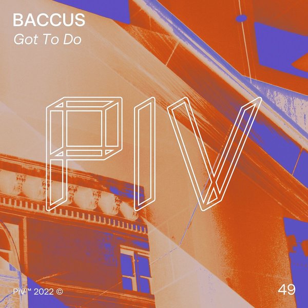 Baccus - Got To Do / PIV Records