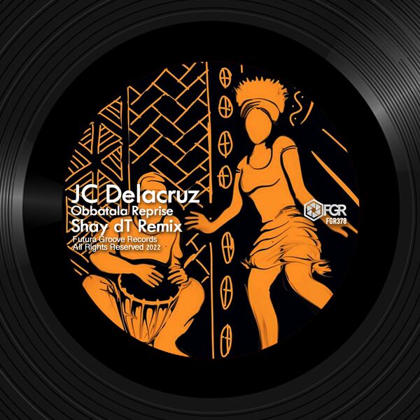 JC Delacruz - Obbatala Reprise (Shay dT Remix) / Futura Groove Records