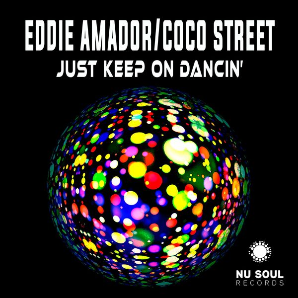 Eddie Amador & Coco Street - Just Keep On Dancin' / Nu Soul Records