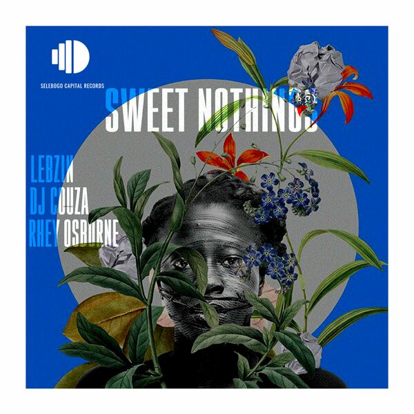 Lebzin, DJ Couza, Rhey Osborne - Sweet Nothings / Selebogo Capital Records