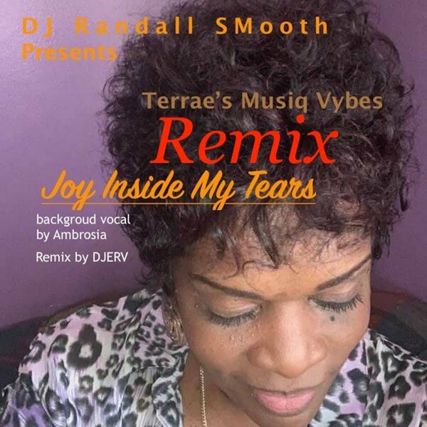 DJ Randall Smooth & Terrae' - Joy Inside My Tears (Remix) / ChiNolaSoul