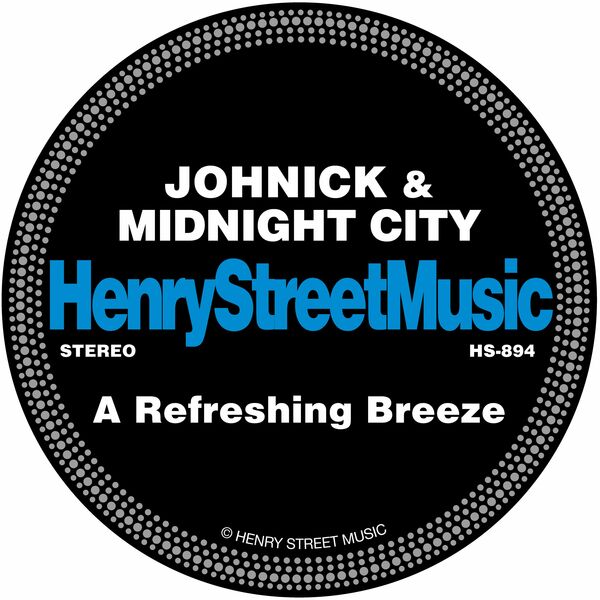 JohNick & Midnight City - A Refreshing Breeze / Henry Street Music