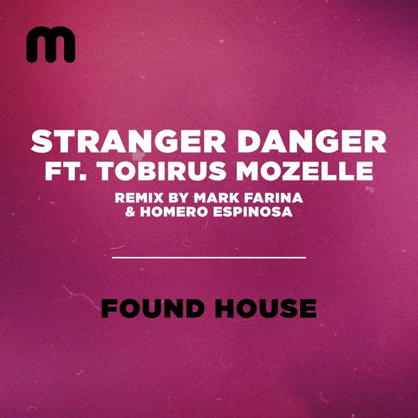 Stranger Danger feat. Tobirus Mozelle - Found House / Moulton Music