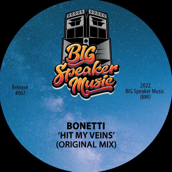 Bonetti - Hit My Veins / BIG Speaker Music