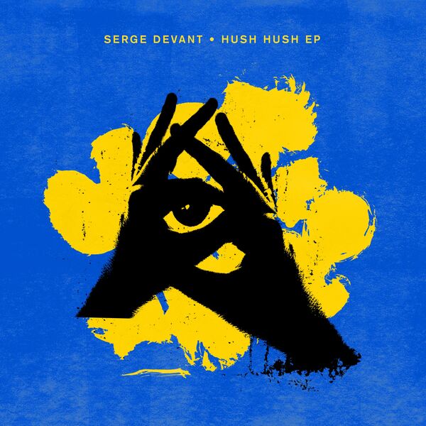 Serge Devant & Forrest - Hush Hush EP / Crosstown Rebels