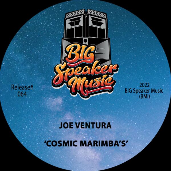 Joe Ventura - Cosmic Marimba's / BIG Speaker Music