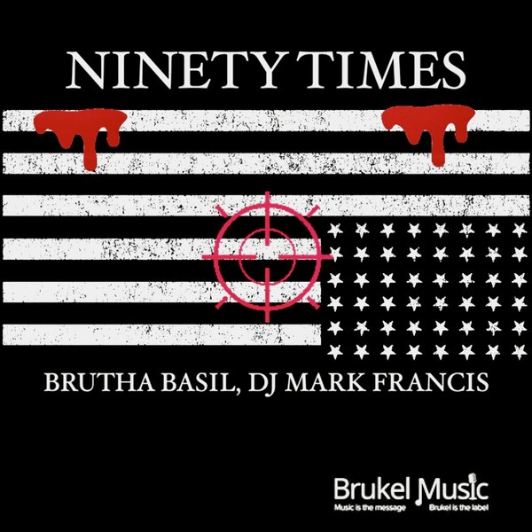 Brutha Basil, Mark Francis - NINETY TIMES / Brukel Music