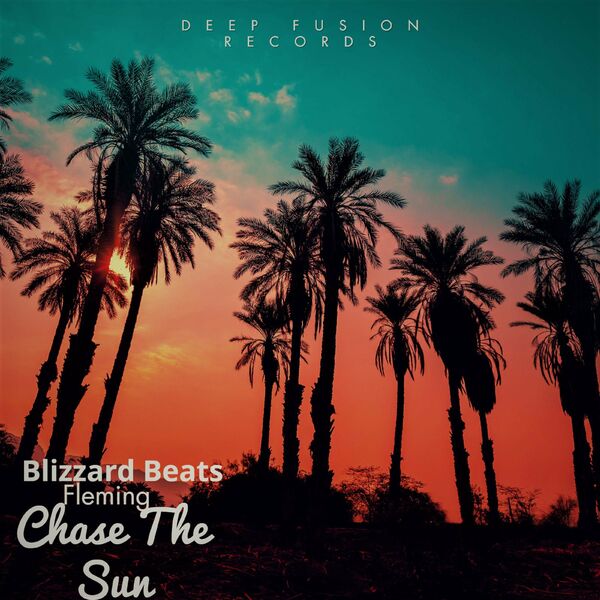 Blizzard Beats & Fleming - Chase the Sun / Deep Fusion Records