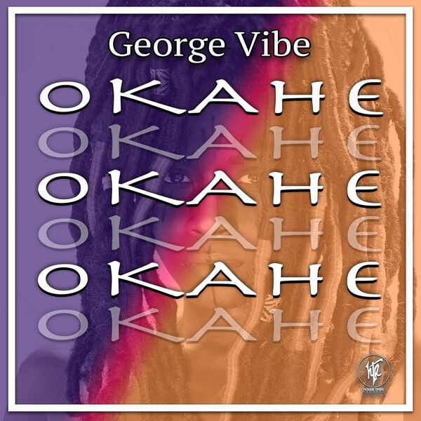 George Vibe - Okahe (2022 Remix) / House Tribe Records