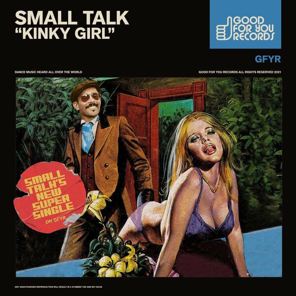 Small Talk - Kinky Girl / Good For You Records