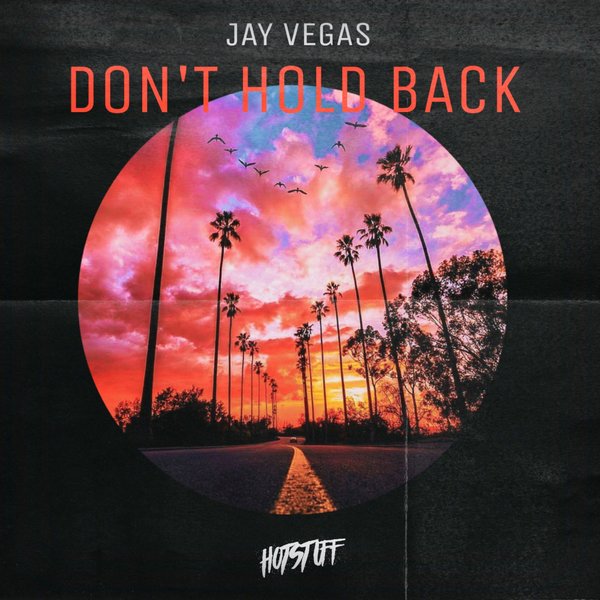 Jay Vegas - Don't Hold Back / Hot Stuff