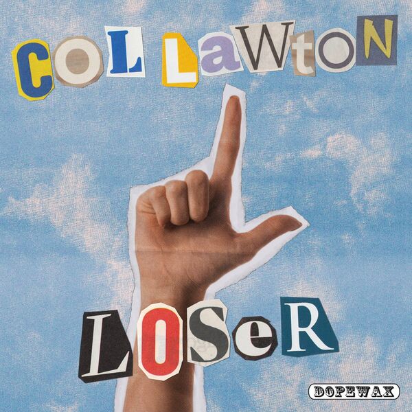 Col Lawton - Loser / Dopewax Records