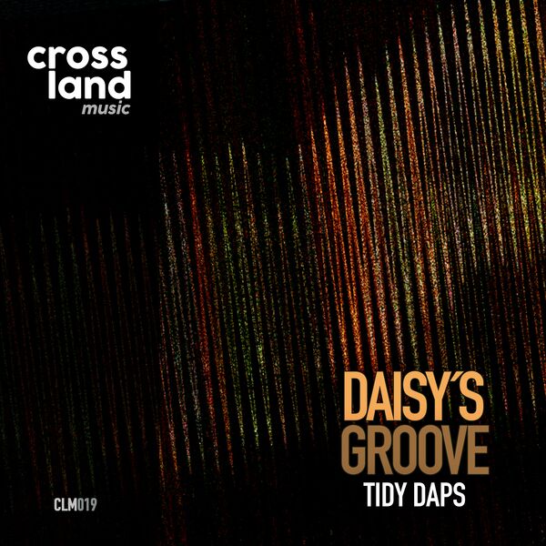 Tidy Daps - Daisy´s Groove / Cross Land Music