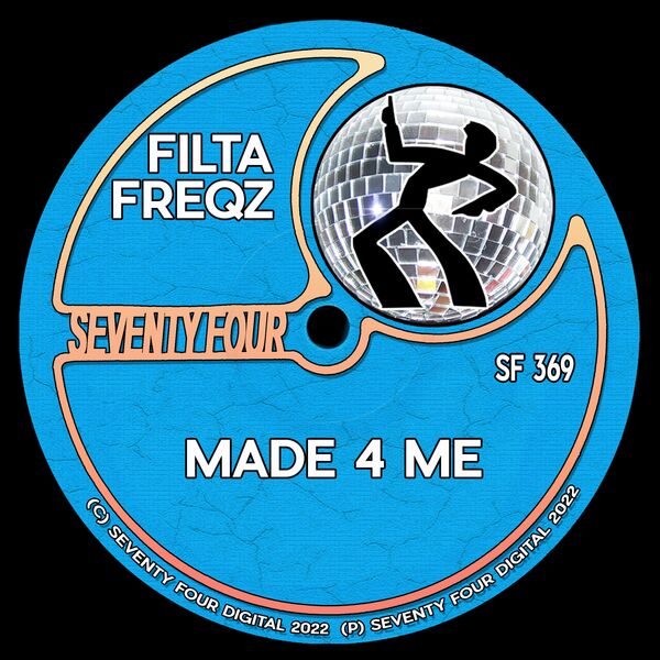 Filta Freqz - Made 4 Me / Seventy Four Digital
