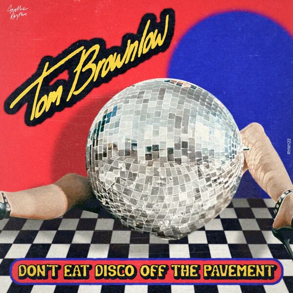 Tom Brownlow - Don't Eat Disco Off The Pavement / Another Rhythm