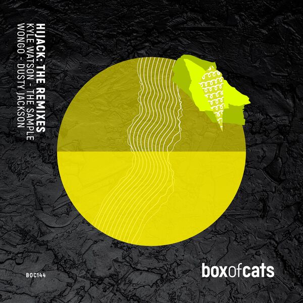 Kyle Watson & Wongo - Hijack: The Remixes / Box of Cats