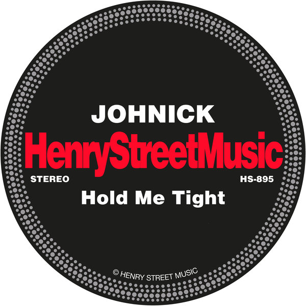 JohNick - Hold Me Tight / Henry Street Music
