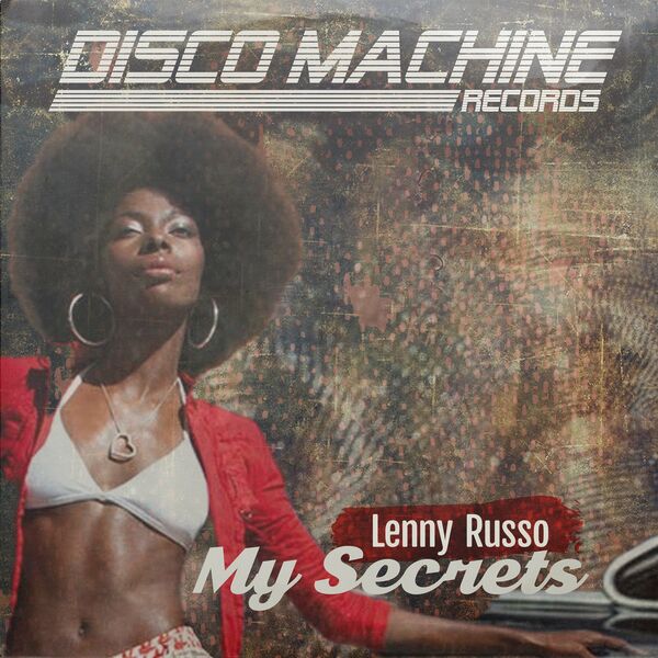 Lenny Russo - My Secrets / Disco Machine Records