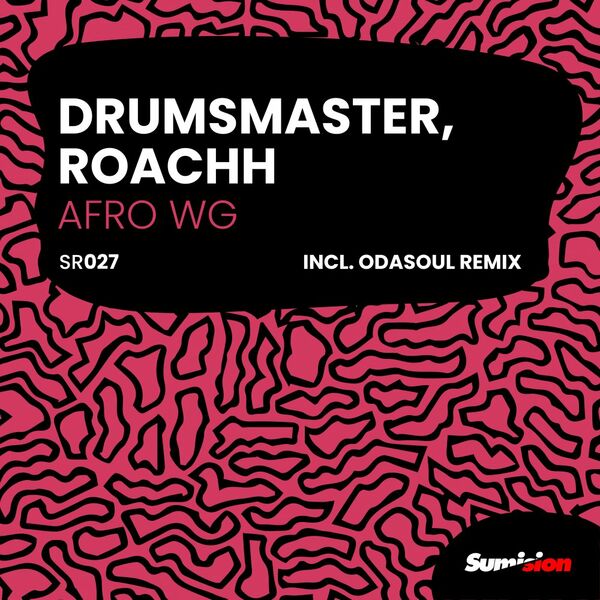 DrumsMaster & Roachh - Afro WG / Sumision Records
