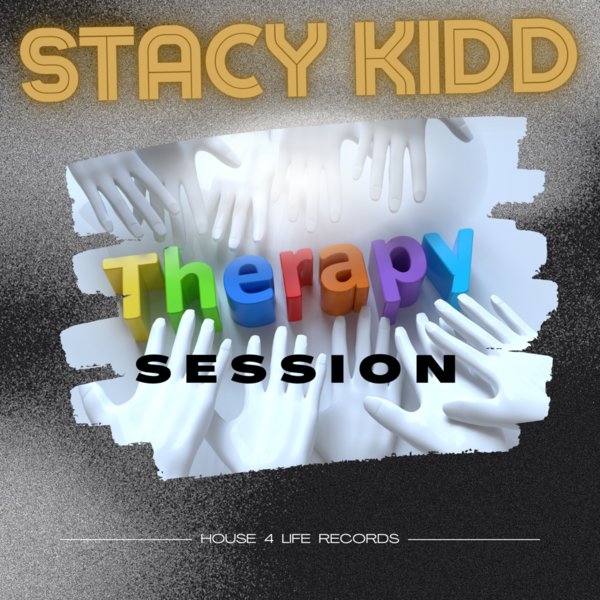 Stacy Kidd - Therapy Session / House 4 Life
