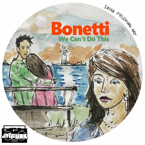 Bonetti - We Can't Do This / ArtFunk Records