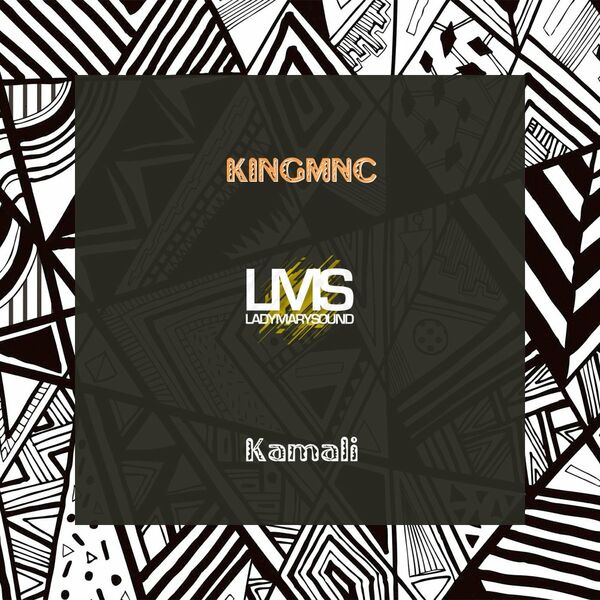 KINGMNC - Kamali / LadyMarySound International