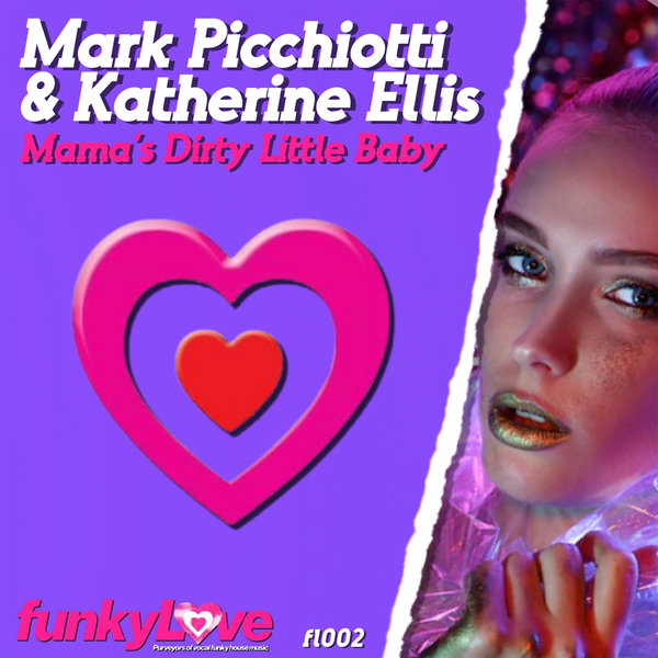 Mark Picchiotti & Katherine Ellis - Mama's Dirty Little Baby / Funkylove