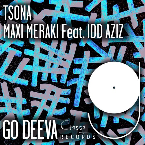 Idd Aziz, MAXI MERAKI - Tsona / Go Deeva Records