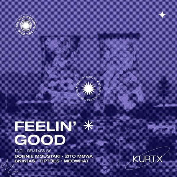 Kurtx - Feelin' Good (Remixes) / Selville Records
