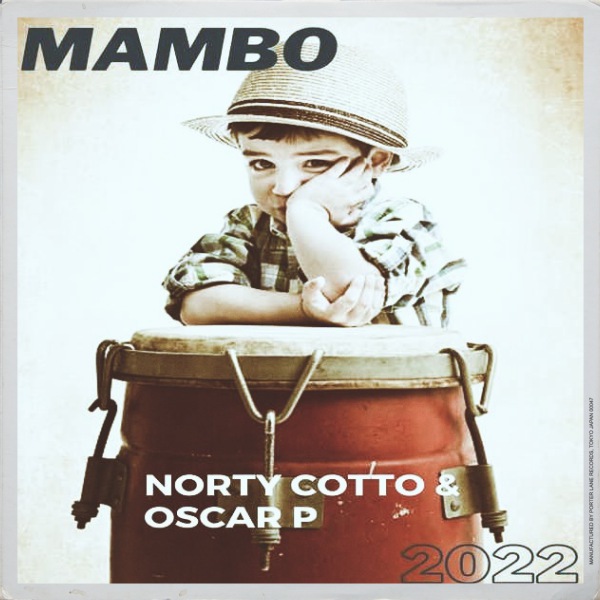 Norty Cotto & Oscar P - Mambo 2022 / Naughty Boy Music
