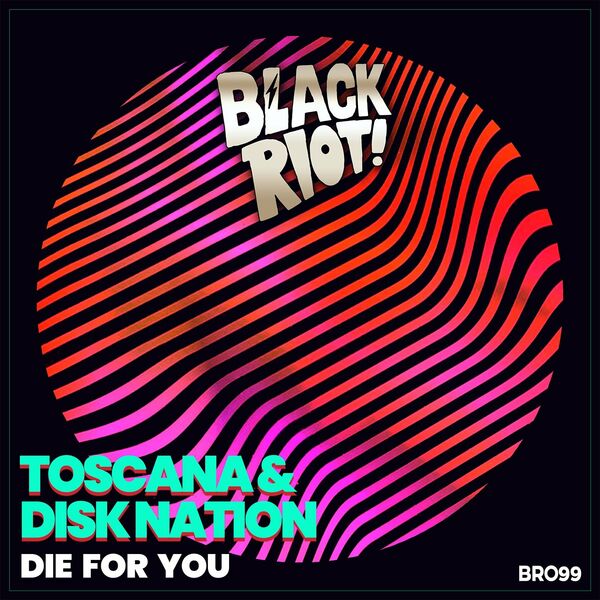 Toscana & Disk nation - Die for You / Black Riot