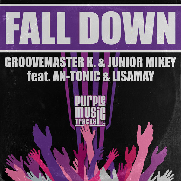 Groovemaster K. & Junior Mikey feat. An-Tonic & Lisamay - Fall Down / Purple Tracks