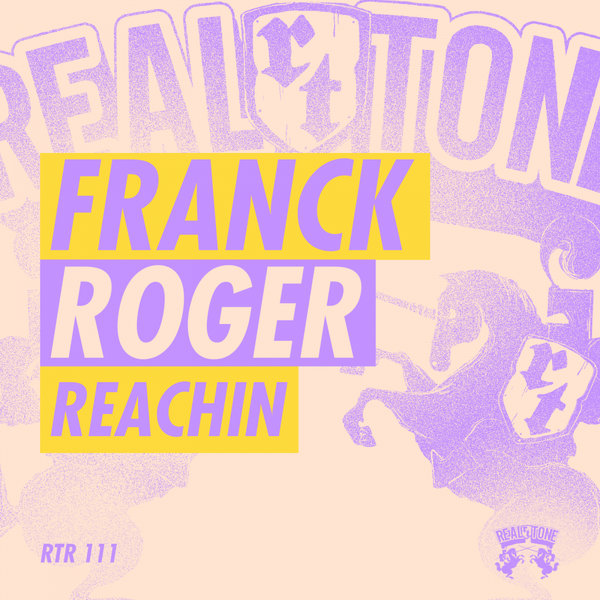 Franck Roger - Reachin / Real Tone Records