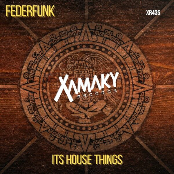 FederFunk - Its House Things / Xamaky Records