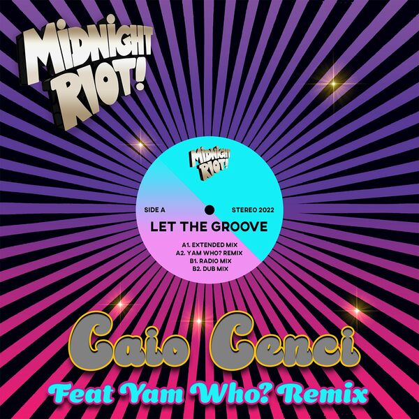 Caio Cenci - Let the Groove / Midnight Riot