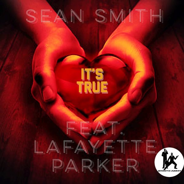 Sean Smith feat. Lafayette Parker - It's True / Smooth Agent