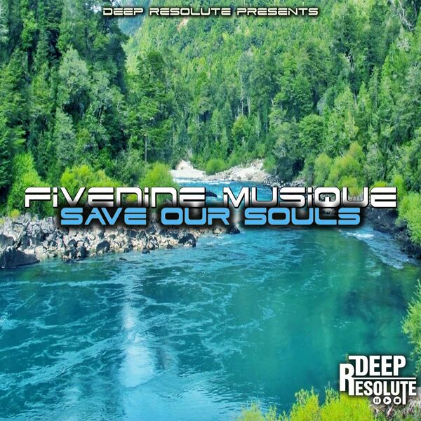 Fivenine MusiQue - Save Our Souls / Deep Resolute (PTY) LTD