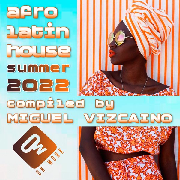 VA - Afro Latin House summer 2022 / On Work