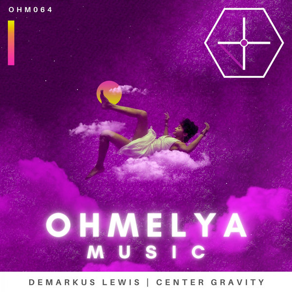 Demarkus Lewis - Center Gravity / Ohmelya Music