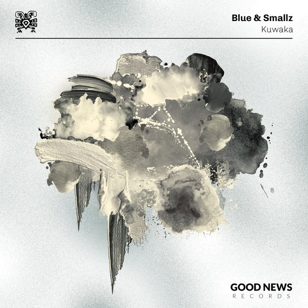 Blue & Smallz - Kuwaka / Good News Records