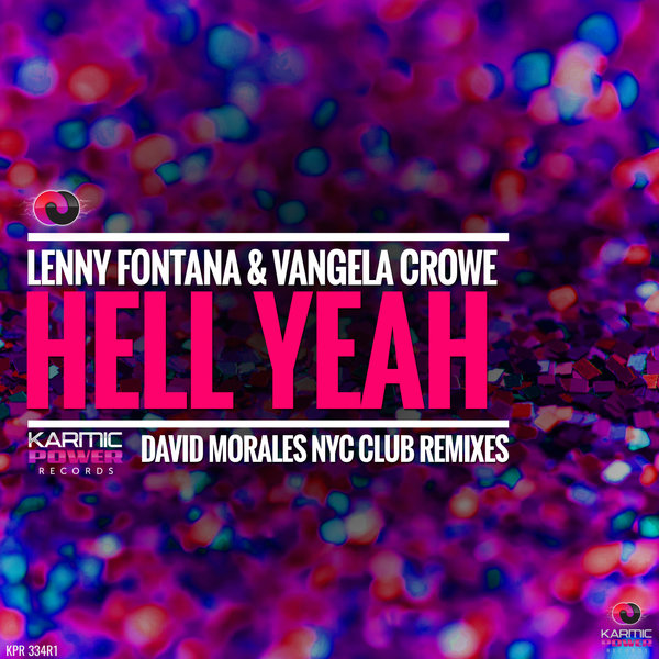 Lenny Fontana & Vangela Crowe - Hell Yeah / Karmic Power Records