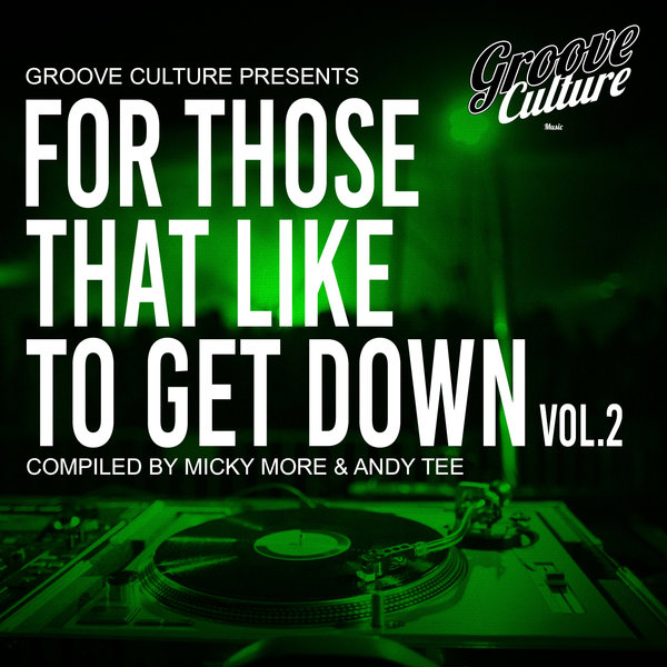 VA - For Those That Like To Get Down Vol. 2 (Compiled By Micky More & Andy Tee) / Groove Culture