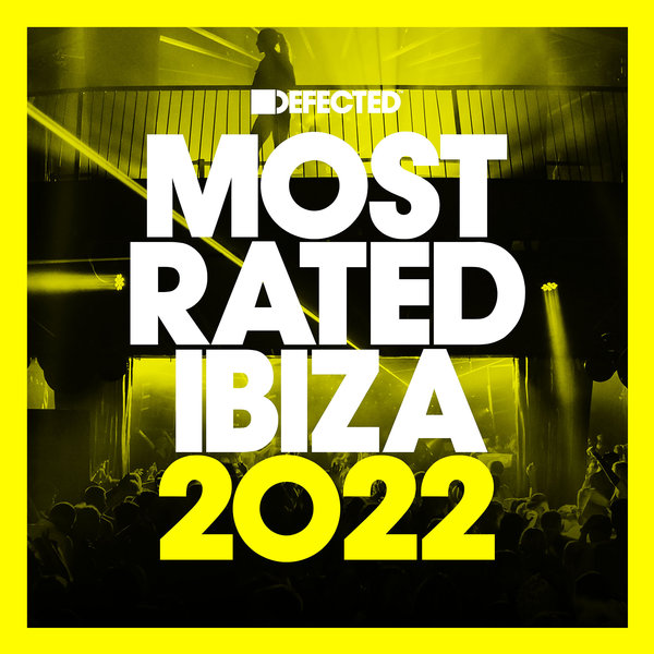 VA - Defected presents Most Rated Ibiza 2022 / Defected