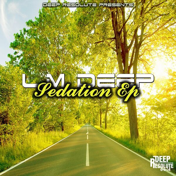 L.M Deep - Sedation EP / Deep Resolute (PTY) LTD