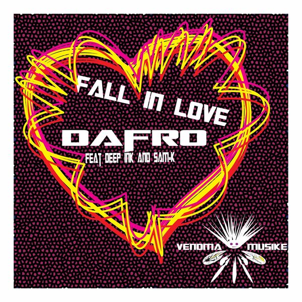 Dafro, Deep Ink & Sam-K - Fall in Love / Venoma Musike