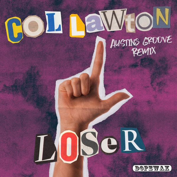 Col Lawton - Loser (Austins Groove Remix) / Dopewax